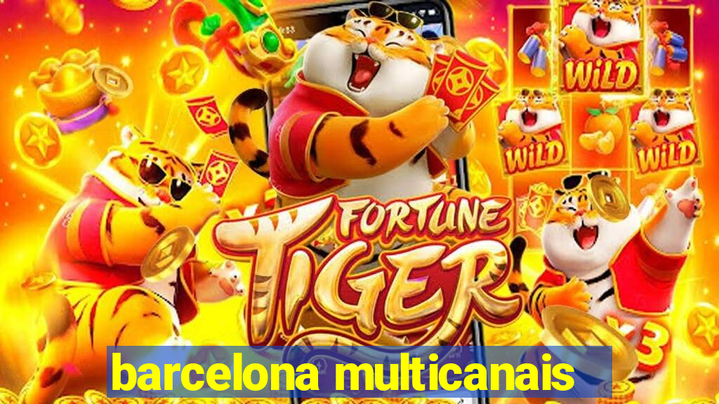 barcelona multicanais